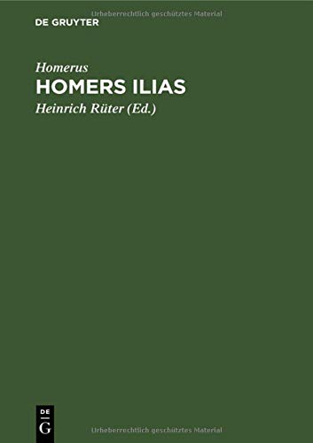 Homers Ilias: Versuch einer Wiederherstellung des Urgedichtes vom Zorn des Achilleus