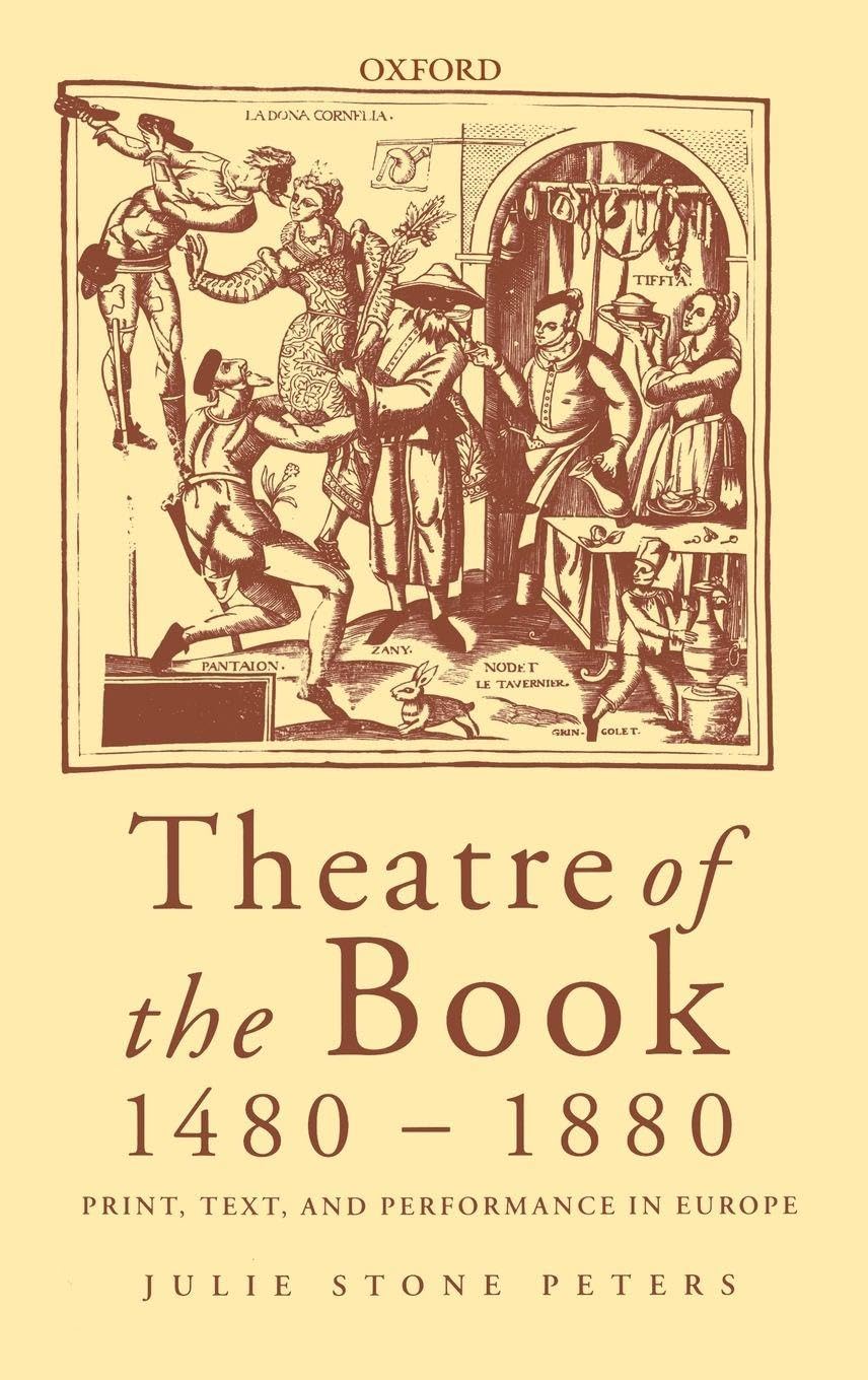 Theatre of the Book, 1480-1880: Print, Text, and Performance in Europe
