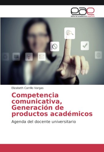 Competencia comunicativa, Generación de productos académicos: Agenda del docente universitario