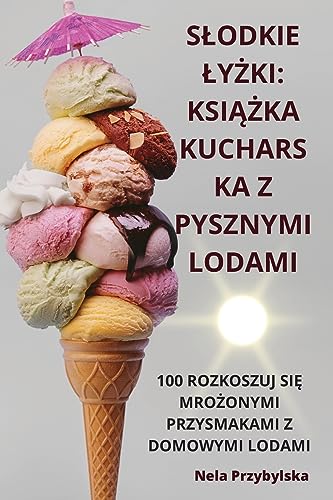 S¿ODKIE ¿Y¿KI: KSI¿¿KA KUCHARSKA Z PYSZNYMI LODAMI