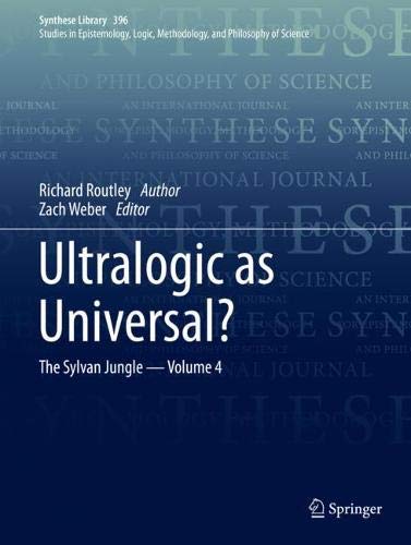 Ultralogic as Universal?: The Sylvan Jungle - Volume 4 (Synthese Library, Band 396)