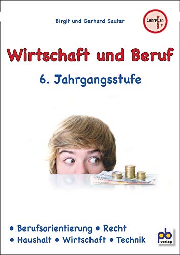 Wirtschaft und Beruf 6. Klasse