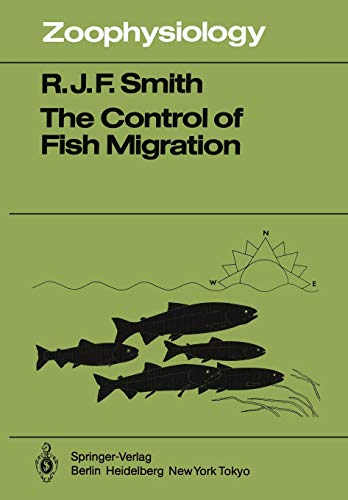 The Control of Fish Migration (Zoophysiology, 17, Band 17)