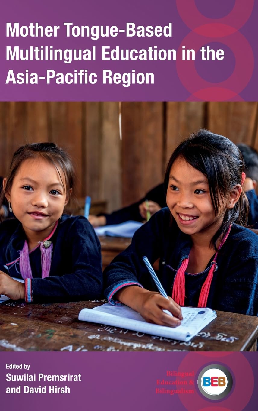 Mother Tongue-Based Multilingual Education in the Asia-Pacific Region (Bilingual Education & Bilingualism, 149)