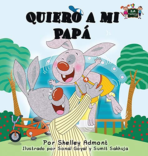 Quiero a mi Papá: I Love My Dad (Spanish Edition) (Spanish Bedtime Collection)