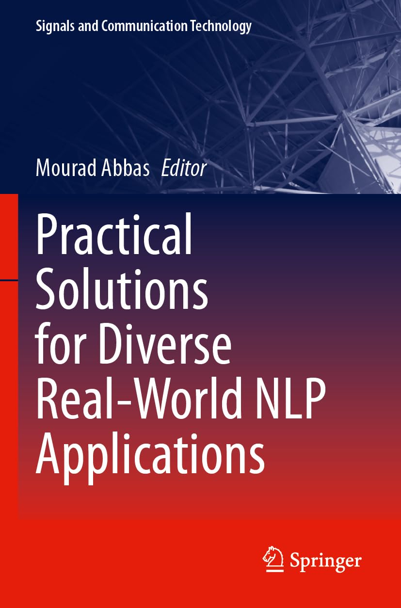 Practical Solutions for Diverse Real-World NLP Applications (Signals and Communication Technology)