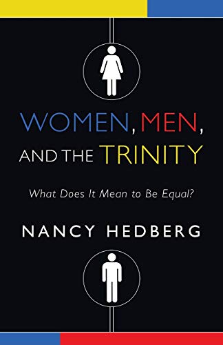Women, Men, and the Trinity: What Does It Mean to Be Equal?