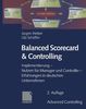Balanced Scorecard & Controlling: Implementierung - Nutzen für Manager und Controller - Erfahrungen in deutschen Unternehmen (Advanced Controlling)