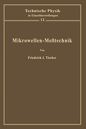 Mikrowellen-Meßtechnik (Technische Physik in Einzeldarstellungen, 12, Band 12)