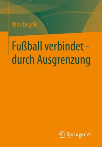 Fußball Verbindet - Durch Ausgrenzung (German Edition)