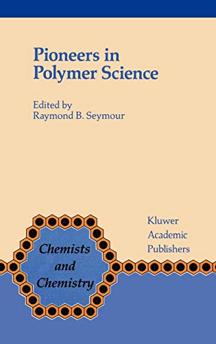 Pioneers in Polymer Science (Chemists and Chemistry, 10, Band 10)