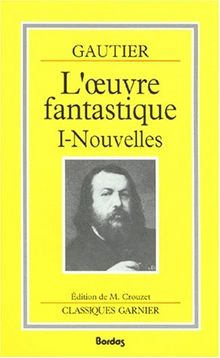 L'Oeuvre fantastique. Vol. 1. Nouvelles