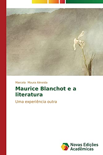 Maurice Blanchot e a literatura: Uma experiência outra