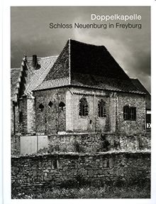 Doppelkapelle: Schloß Neuenburg in Freyburg