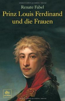 Prinz Louis Ferdinand und die Frauen: Roman