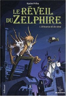 Le réveil du Zelphire. Vol. 1. D'écorce et de sève