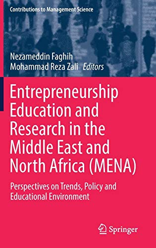 Entrepreneurship Education and Research in the Middle East and North Africa (MENA): Perspectives on Trends, Policy and Educational Environment (Contributions to Management Science)