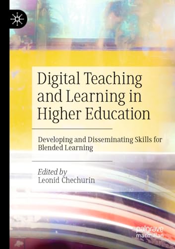 Digital Teaching and Learning in Higher Education: Developing and Disseminating Skills for Blended Learning