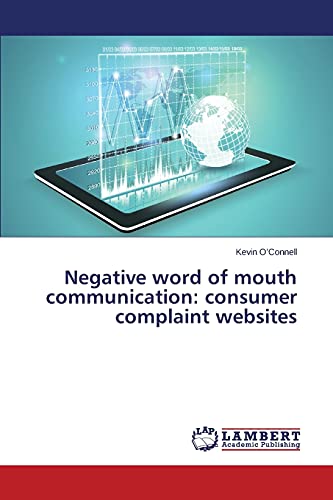 Negative word of mouth communication: consumer complaint websites