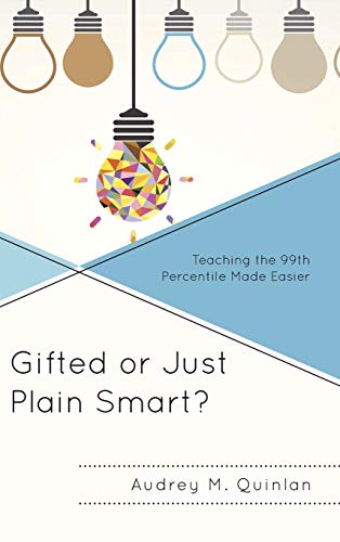Gifted or Just Plain Smart?: Teaching the 99th Percentile Made Easier