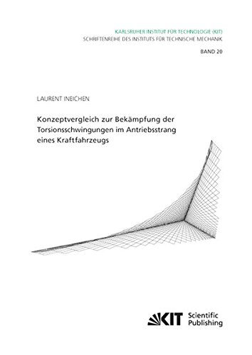 Konzeptvergleich zur Bekaempfung der Torsionsschwingungen im Antriebsstrang eines Kraftfahrzeugs (Schriftenreihe des Instituts fuer Technische Mechanik, Karlsruher Institut fuer Technologie)