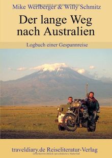 Der lange Weg nach Australien: Logbuch einer Gespannreise von Willy Schmitz | Buch | Zustand sehr gut