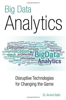 Big Data Analytics: Disruptive Technologies for Changing the Game