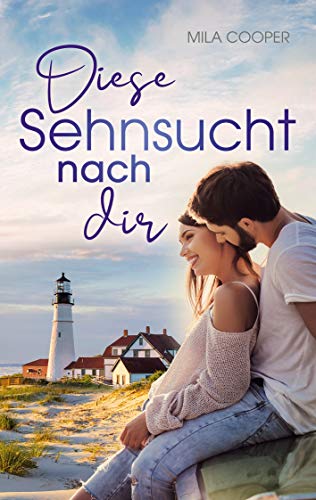 Diese Sehnsucht nach dir (Verliebt in Coral Bay, Band 1)