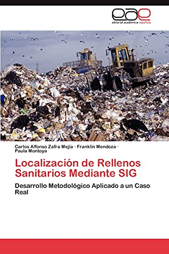 Localización de Rellenos Sanitarios Mediante SIG: Desarrollo Metodológico Aplicado a un Caso Real