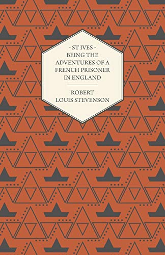 St Ives - Being the Adventures of a French Prisoner in England