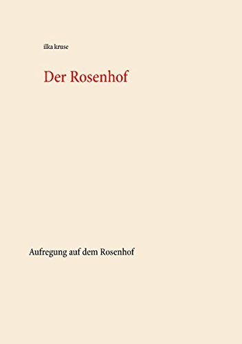 Der Rosenhof: Aufregung auf dem Rosenhof