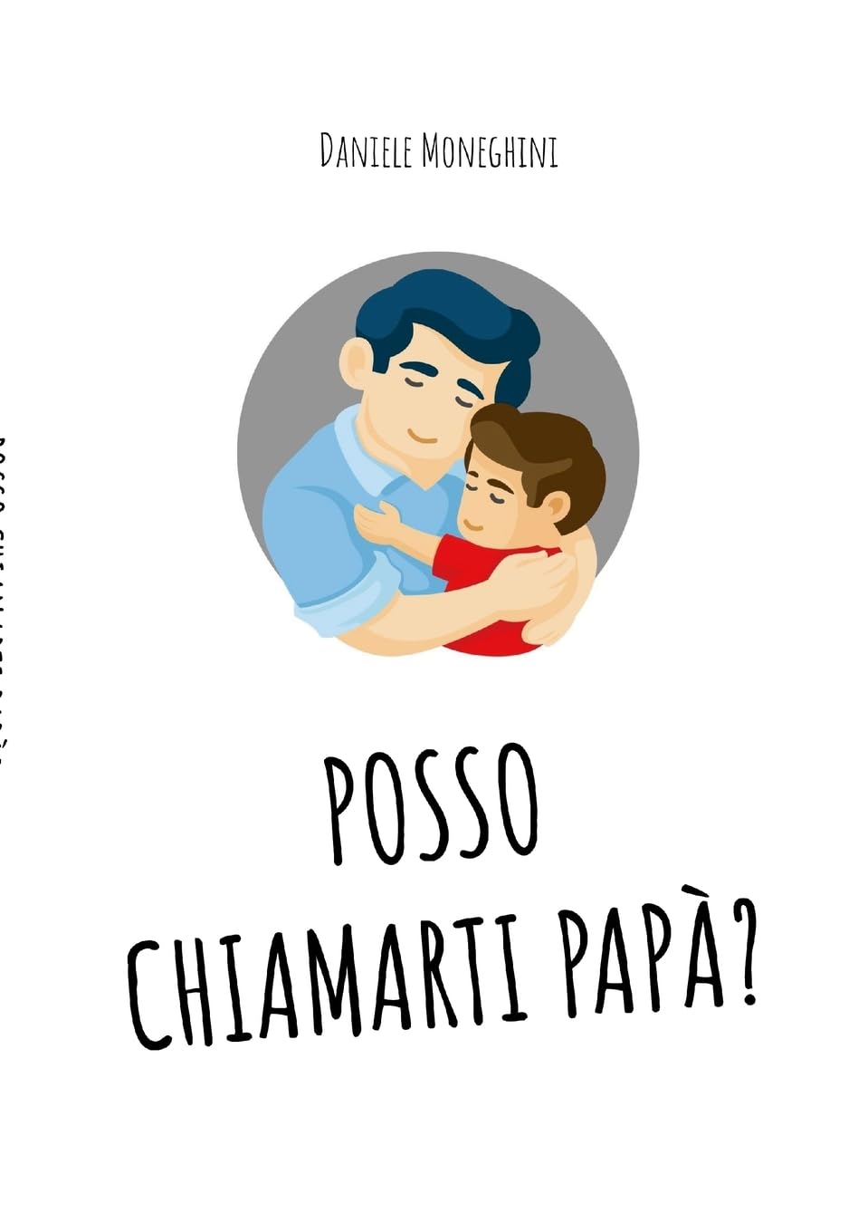 POSSO CHIAMARTI PAPÀ?: L'adozione vista con gli occhi di un padre
