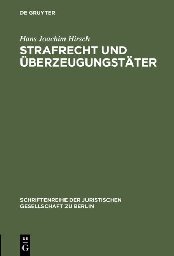 Strafrecht und Überzeugungstäter (Schriftenreihe der Juristischen Gesellschaft Zu Berlin)