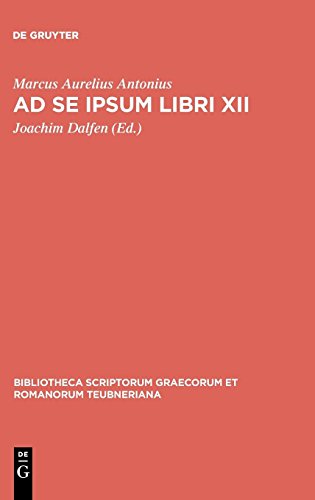 Ad se ipsum libri XII (Bibliotheca scriptorum Graecorum et Romanorum Teubneriana)