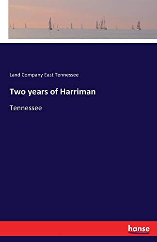 Two years of Harriman: Tennessee