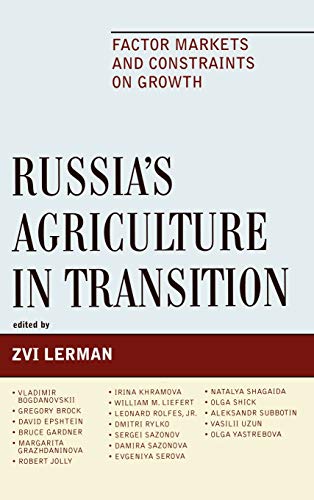 Russia's Agriculture in Transition: Factor Markets and Constraints on Growth (Rural Economies in Transition)