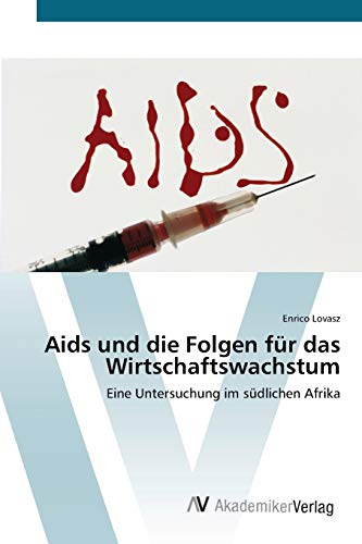 Aids und die Folgen für das Wirtschaftswachstum: Eine Untersuchung im südlichen Afrika
