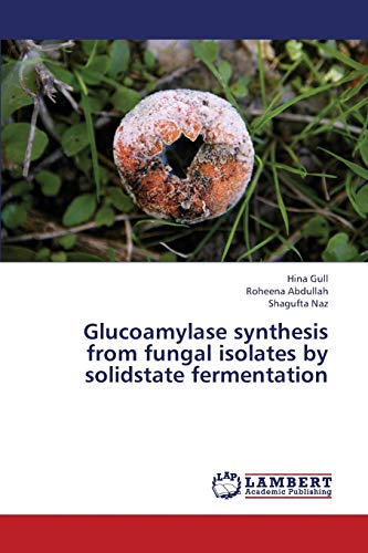 Glucoamylase synthesis from fungal isolates by solidstate fermentation