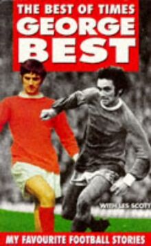 The Best of Times: My Favourite Football Stories