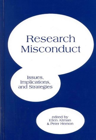 Research Misconduct: Issues, Implications, and Stratagies (Contemporary Studies in Information Management, Policy, and Services)