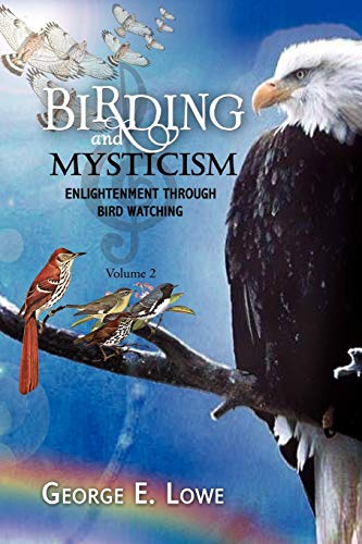 BIRDING AND MYSTICISM Volume 2: ENLIGHTENMENT THROUGH BIRD-WATCHING-VOLUME #2