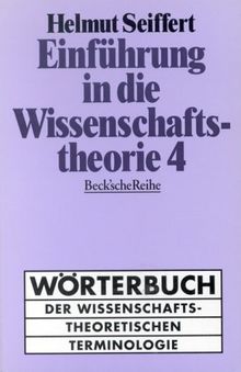 Einführung in die Wissenschaftstheorie Bd. 4: Wörterbuch der wissenschaftstheoretischen Terminologie