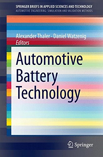 Automotive Battery Technology (Springer Briefs in Applied Sciences and Technology / Automotive Engineering Simulation and Validation Methods)