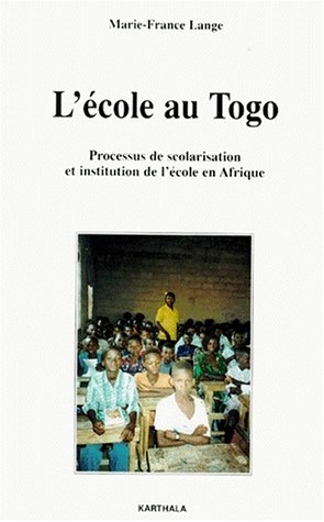 L'école au Togo : Processus de scolarisation et institution de l'école en Afrique