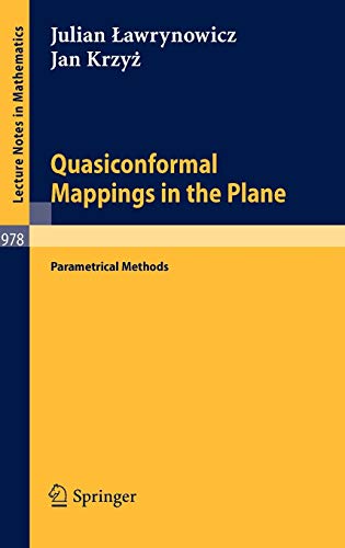 Quasiconformal Mappings in the Plane: Parametrical Methods (Lecture Notes in Mathematics, 978, Band 978)