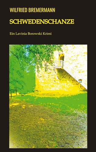 Schwedenschanze: Ein Lavinia Borowski Krimi