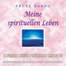 Erfahre Deine früheren Leben 4. Meine spirituellen Leben. CD: IV