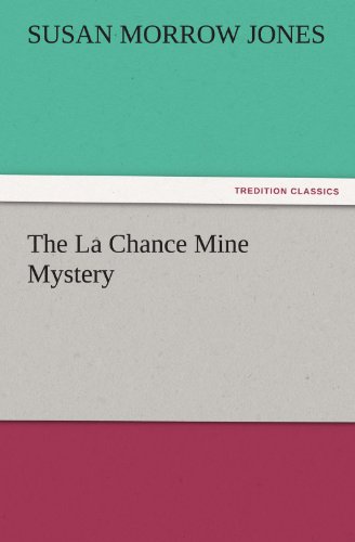 The La Chance Mine Mystery (TREDITION CLASSICS)