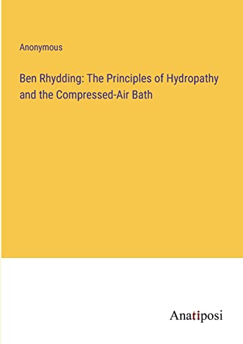 Ben Rhydding: The Principles of Hydropathy and the Compressed-Air Bath