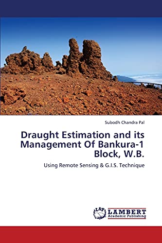Draught Estimation and its Management Of Bankura-1 Block, W.B.: Using Remote Sensing & G.I.S. Technique